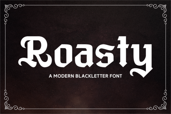 Roasty: The Modern Blackletter for Bold Branding