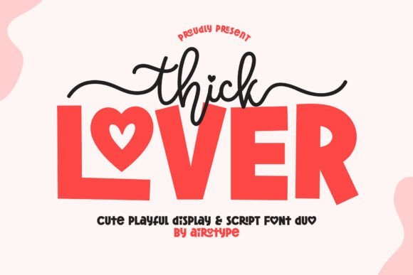 Thick Lover Duo: A Playful Font Pairing for Joyful Projects